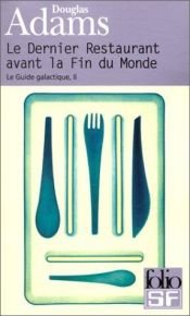 book cover of Le Guide du voyageur galactique, tome 2 : Le dernier restaurant avant la fin du monde by Douglas Adams