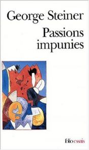 book cover of Passions impunies by George Steiner