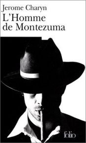 book cover of L'Homme de Montezuma by Jerome Charyn