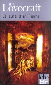 book cover of Je suis d'ailleurs by H. P. Lovecraft