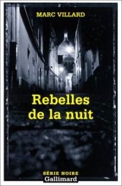 book cover of Rebelles de la nuit by Marc Villard
