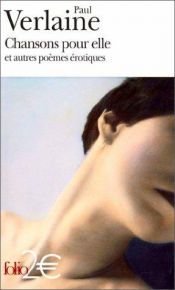book cover of Chansons pour elle et autres poèmes érotiques by Paul Verlaine