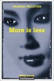 book cover of More is Less : Une enquête de l'inspecteur Maurice Laice by Chantal Pelletier