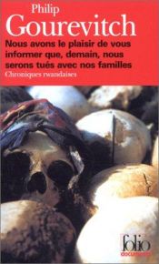 book cover of Nous avons le plaisir de vous informer que, demain, nous serons tués avec nos familles chroniques rwandaises by Philip Gourevitch