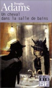 book cover of Un Cheval dans la Salle de Bains by Douglas Adams