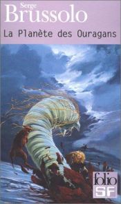 book cover of La Planète des ouragans : Rempart des naufrageurs - La Petite fille et le doberman - Naufrage sur une chaise électrique by Serge Brussolo