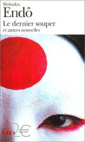book cover of Le Dernier souper et autres nouvelles by Shusaku Endo