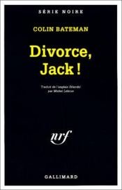 book cover of Divorce, Jack ! by Colin Bateman