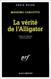 book cover of De waarheid van de Alligator by Massimo Carlotto