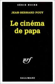 book cover of Le cinéma de papa by Jean-Bernard Pouy