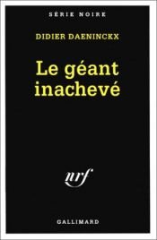 book cover of Le géant inachevé by Didier Daeninckx
