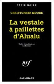 book cover of La vestale à paillettes d'Alualu by Christopher Moore