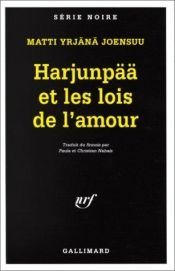 book cover of Harjunpää ja rakkauden lait by Matti Yrjänä Joensuu