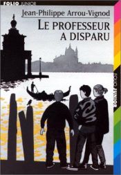 book cover of Le Professeur a Disparu by Jean-Philippe Arrou-Vignod