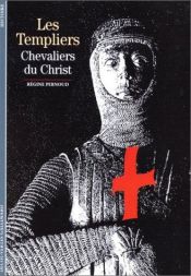 book cover of The Templars: Knights of Christ by Régine Pernoud