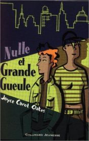book cover of Nulle et grande gueule by Joyce Carol Oates