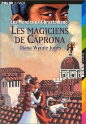 book cover of Les Mondes de Chrestomanci : Les Magiciens de Caprona by Diana Wynne Jones