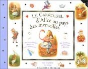 book cover of Le Carrousel d'Alice aux pays des merveilles by Nick Denchfield