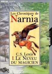 book cover of Les Chroniques de Narnia, tome 1 : Le Neveu du magicien by C. S. Lewis