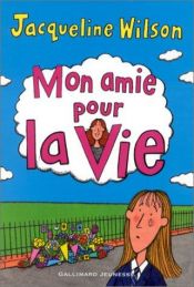 book cover of Mon amie pour la vie by Jacqueline Wilson