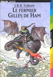 book cover of Le Fermier Gilles de Ham by Christina Scull|J. R. R. Tolkien|Wayne G. Hammond