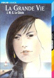 book cover of La grande vie ; suivi de Peuple du ciel by Jean-Marie Gustave Le Clézio