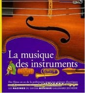 book cover of La musique des instruments by Beatrice Fontanel