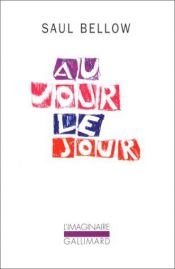book cover of Au jour le jour by Saul Bellow