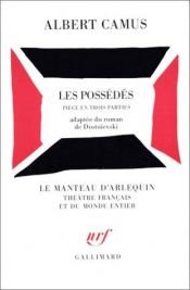 book cover of Les Possédés, pièce en trois parties adaptée du roman de Dostoïevski by Albert Camus