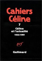 book cover of Céline et l'actualité, 1933-1961 by Λουί-Φερντινάν Σελίν