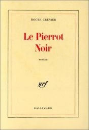 book cover of Le Pierrot noir by Roger Grenier