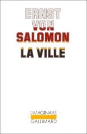 book cover of La Ville by Ernst von Salomon