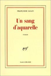 book cover of Sang d'aquarelle Un by Françoise Sagan