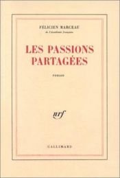 book cover of Les passions partagees by Félicien Marceau