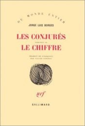 book cover of Les Conjurés ; Précédé de Le Chiffre by Jorge Luis Borges