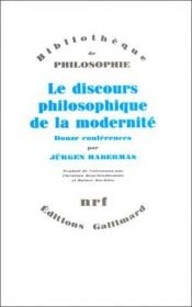book cover of Le discours philosophique de la modernité by Jürgen Habermas