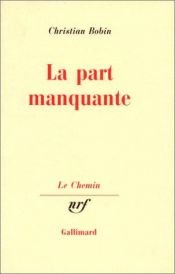 book cover of La Part manquante by Christian Bobin