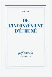 book cover of De l'Inconvénient d'être né by E. M. Cioran