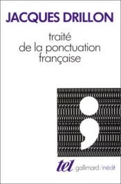 book cover of Traité de la ponctuation française by Jacques Drillon