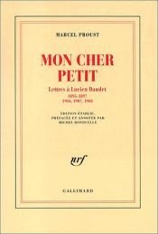 book cover of Mon cher petit lettres à Lucien Daudet 1895-1897, 1904, 1907, 1908 by Μαρσέλ Προυστ