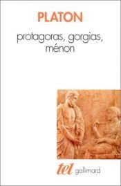 book cover of Protagoras, Gorgias, Ménon by Plato
