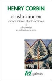 book cover of En Islam iranien II Sohrawardî et les platoniciens de Perse by Henry Corbin
