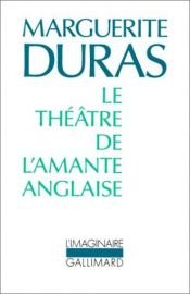 book cover of Le théâtre de L'amante anglaise by Marguerite Duras