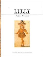 book cover of Lully ou le musicien du soleil by Philippe Beaussant