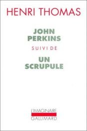 book cover of John Perkins suivi de Un scrupule by Henri Thomas