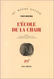 book cover of L'Ecole de la chair by Yukio Mishima