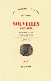 book cover of Nouvelles, 1945-1982 by Julio Cortazar