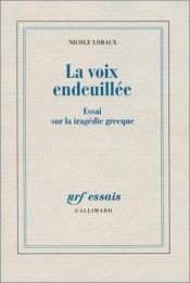 book cover of La voix endeuillee essai sur la tragedie grecque by Nicole Loraux