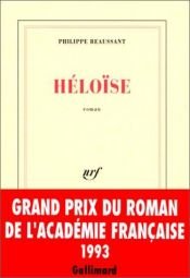book cover of Héloïse - Grand Prix du Roman de l'Académie Française 1993 by Philippe Beaussant