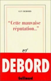 book cover of Cette mauvaise réputation... by Guy Debord